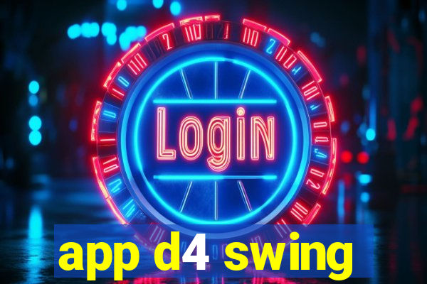 app d4 swing